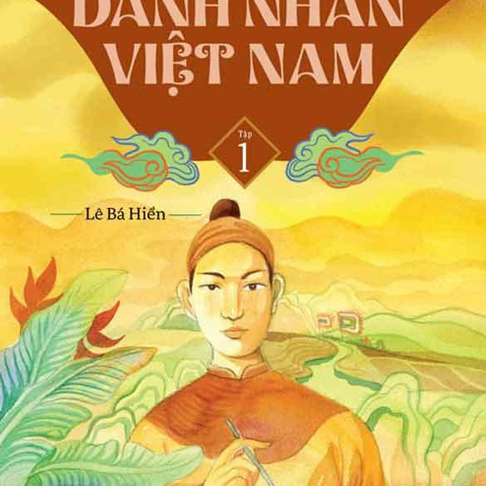 Giai Thoại Các Danh Nhân Việt Nam - Tập 1