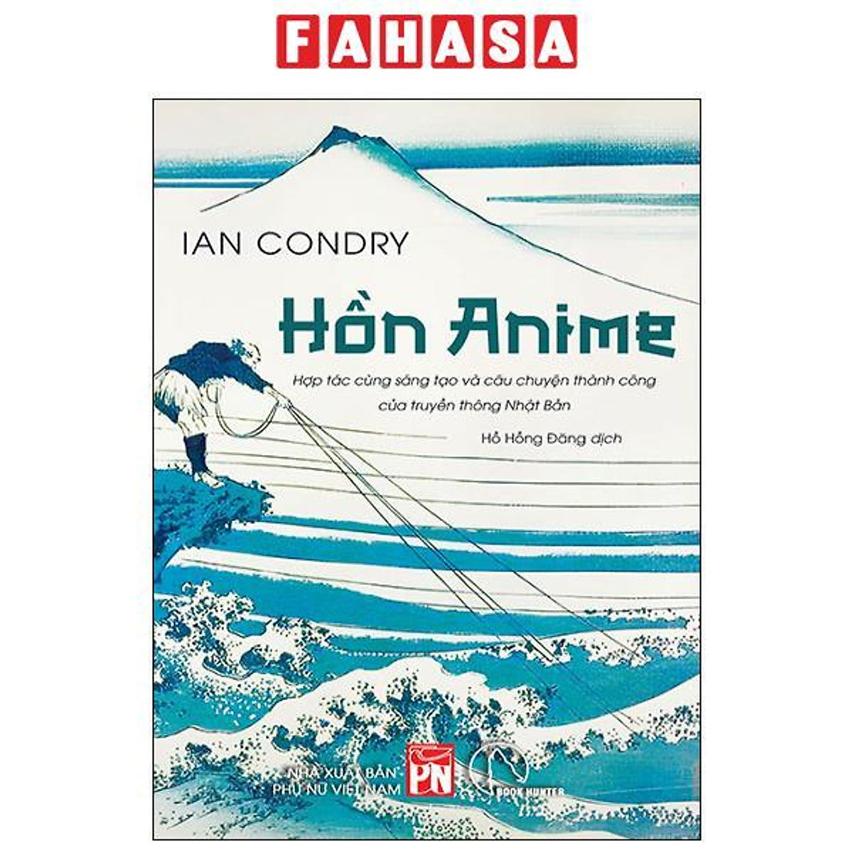 Hồn Anime - Hợp Tác Cùng Sáng Tạo Và Câu Chuyện Thành Công Của Truyền Thông Nhật Bản