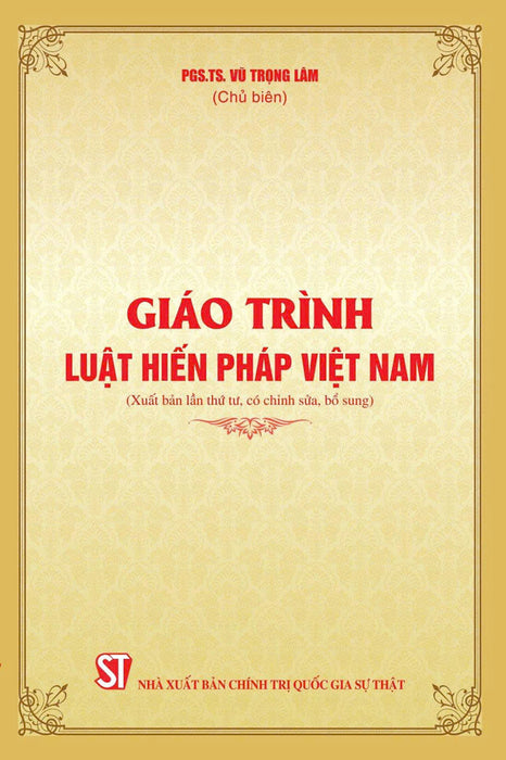 Giáo Trình Luật Hiến Pháp Việt Nam (Xuất Bản Lần Thứ Tư, Có Chỉnh Sửa, Bổ Sung)