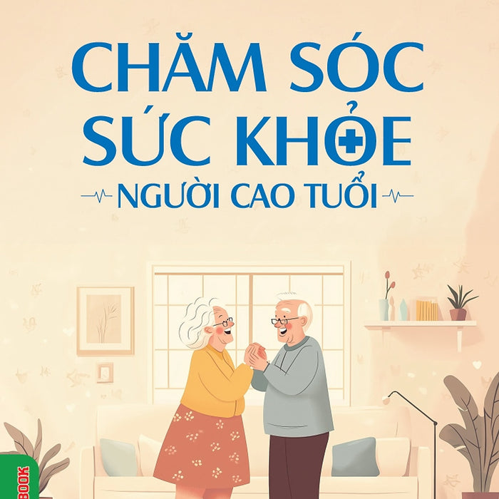 Chăm Sóc Sức Khỏe Người Cao Tuổi