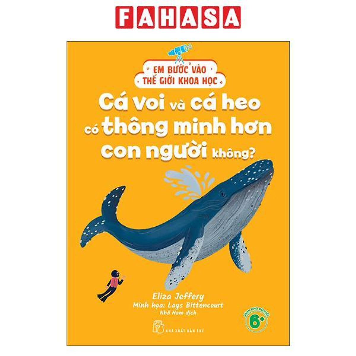 Sách - Em Bước Vào Thế Giới Khoa Học - Cá Voi Và Cá Heo Có Thông Minh Hơn Con Người Không?