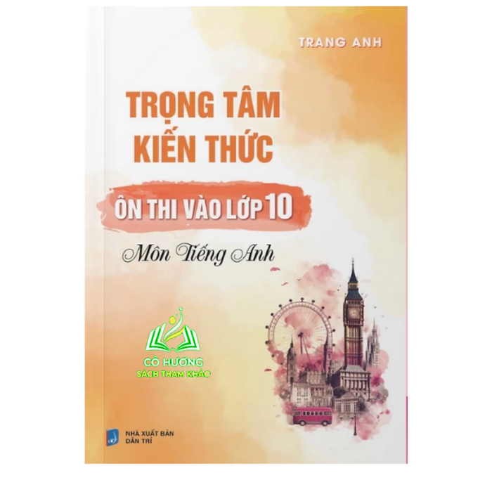 Sách - Trọng Tâm Kiến Thức Ôn Thi Vào Lớp 10  Môn Tiếng Anh