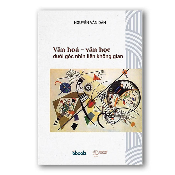 Sách - Văn Hóa Văn Học Dưới Góc Nhìn Liên Không Gian (Nguyễn Văn Dân) - Sbooks