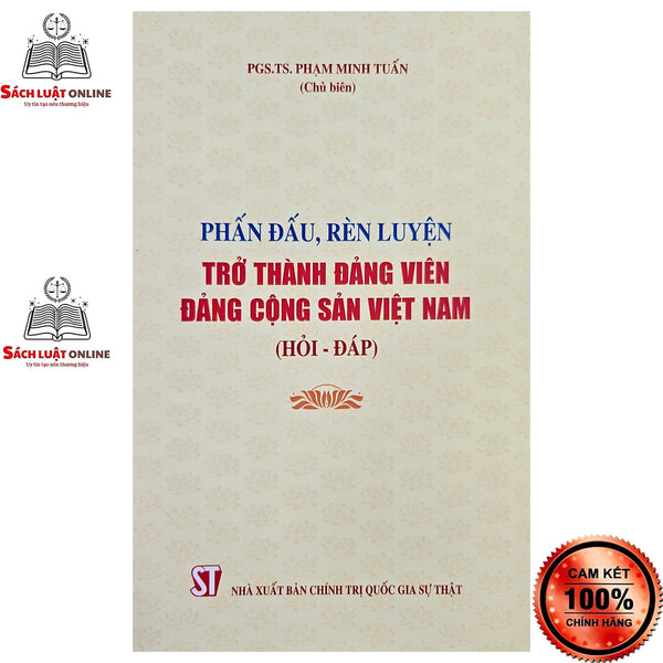 Sách - Phấn Đấu, Rèn Luyện Trở Thành Đảng Viên Đảng Cộng Sản Việt Nam (Hỏi - Đáp)