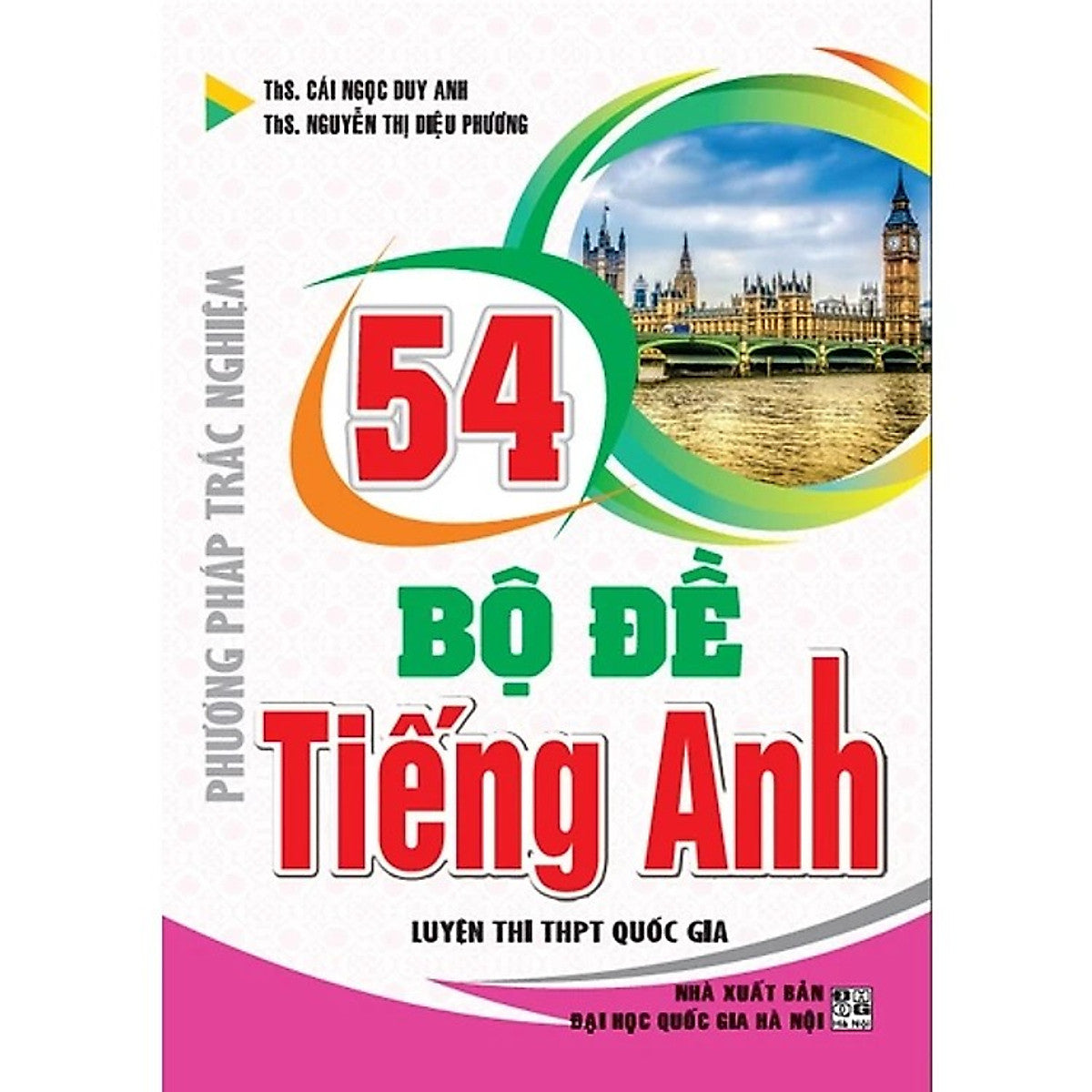 Sách Phương Pháp Trắc Nghiệm - 54 Bộ Đề Tiếng Anh Luyện Thi Thpt Quốc Gia