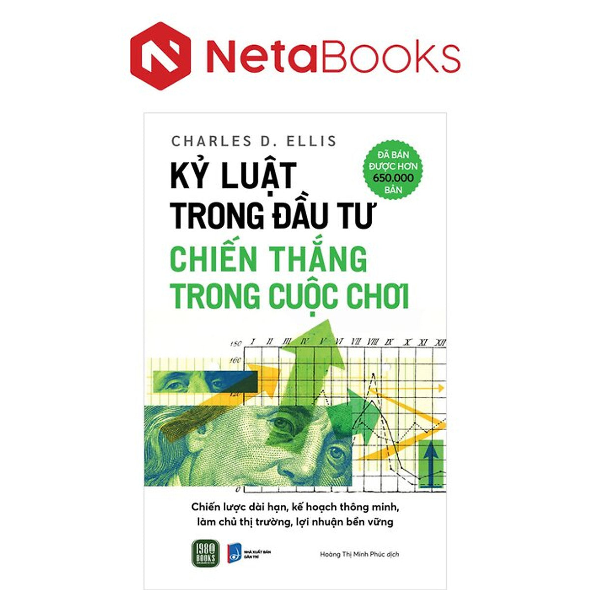 Kỷ Luật Trong Đầu Tư - Chiến Thắng Trong Cuộc Chơi - Charles D. Ellis