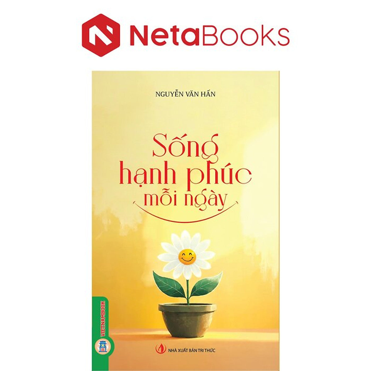 Sống Hạnh Phúc Mỗi Ngày - Nguyễn Văn Hấn