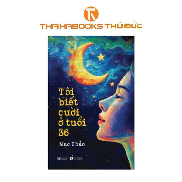 Sách - Tôi Biết Cười Ở Tuổi 36 - Thái Hà Books