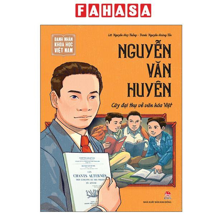 Sách - Danh Nhân Khoa Học Việt Nam - Nguyễn Văn Huyên - Cây Đại Thụ Về Văn Hóa Việt