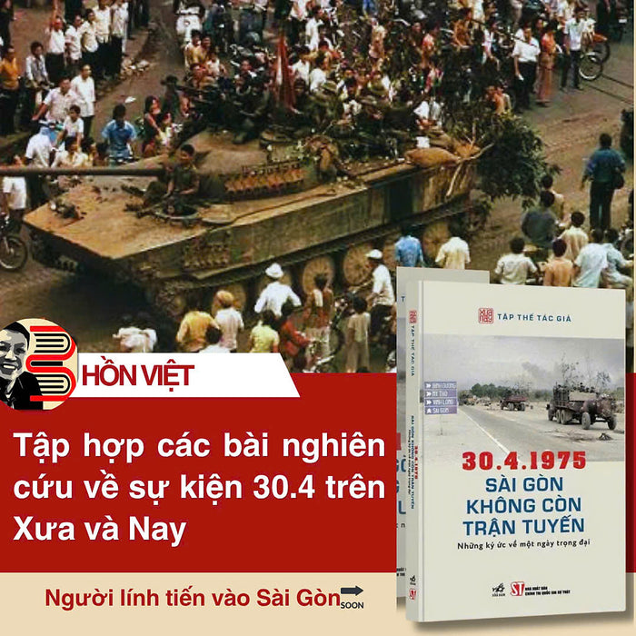 30.4.1975 Sài Gòn Không Còn Trận Tuyến – Những Ký Ức Về Một Ngày Trọng Đại – Nhã Nam – Nxb Chính Trị Quốc Gia Sự Thật