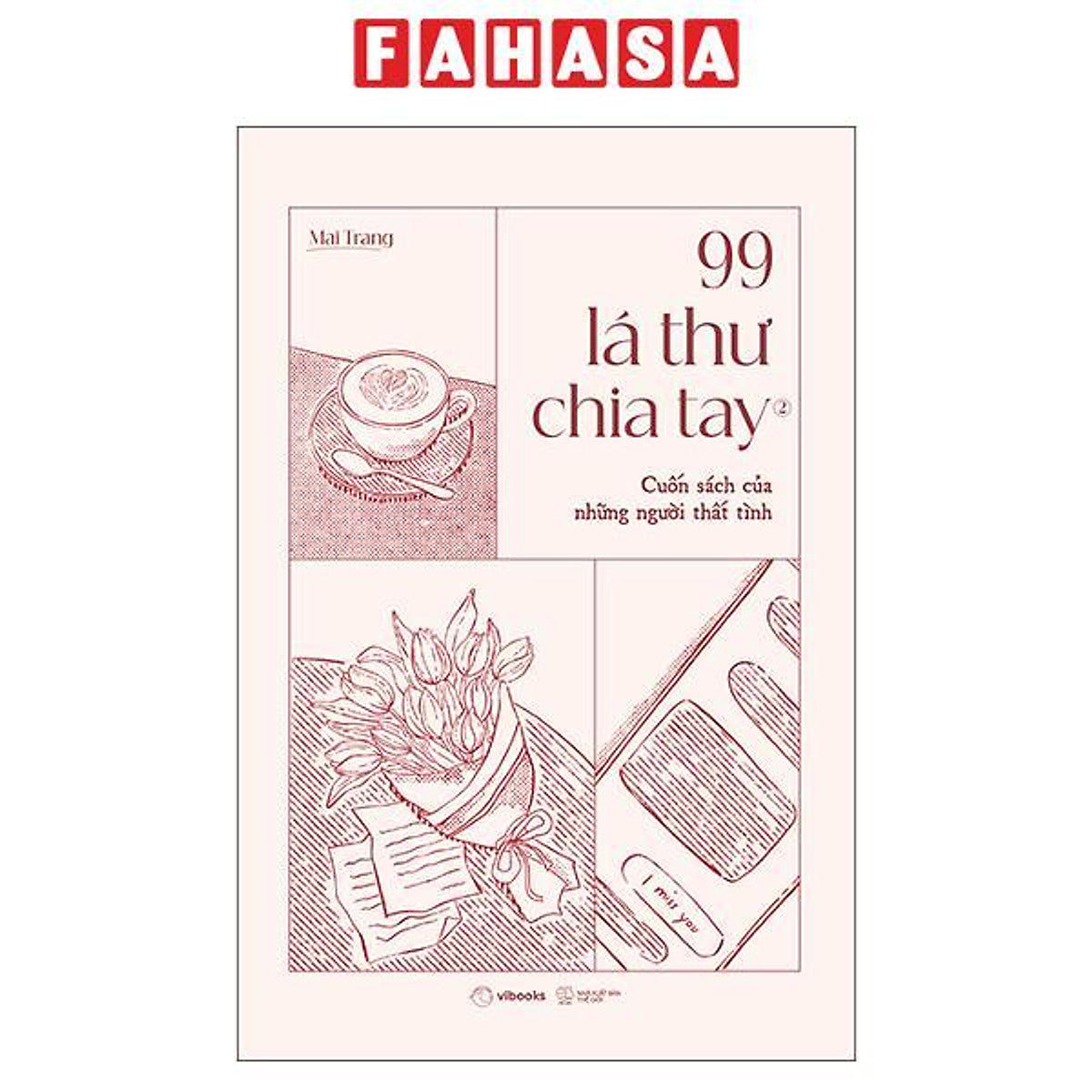 Sách - 99 Lá Thư Chia Tay - Tập 2 - Cuốn Sách Của Những Người Thất Tình