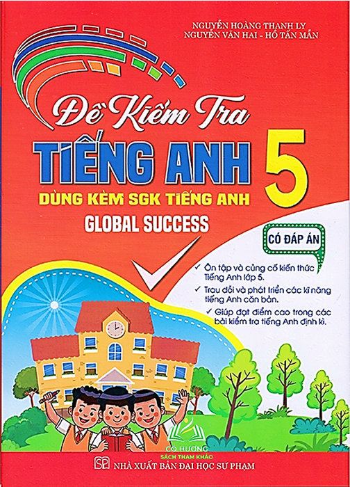 Sách - Đề Kiểm Tra Tiếng Anh 5 - Có Đáp Án (Dùng Kèm Sgk Tiếng Anh Global Success) #Huongbook