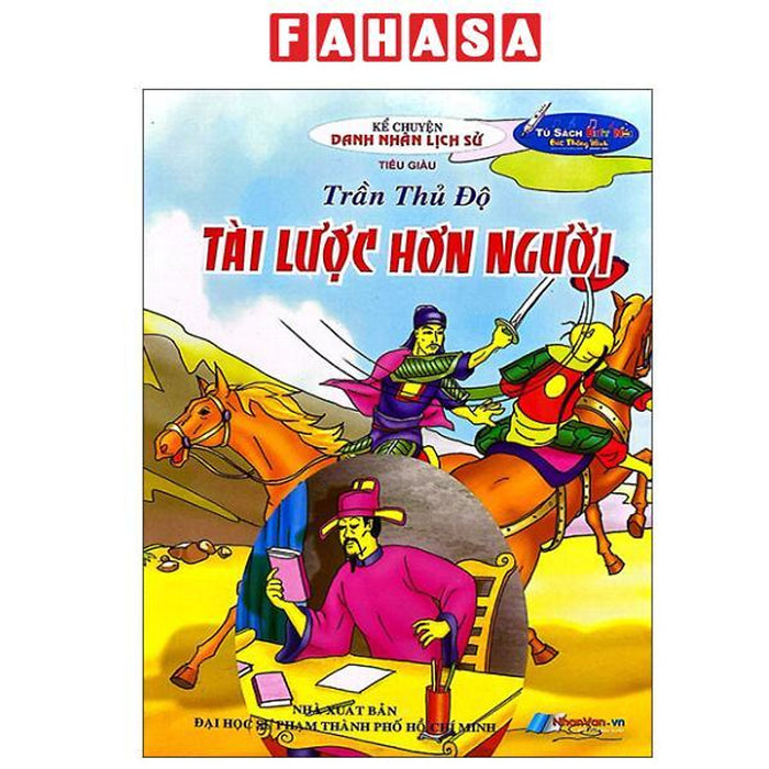 Sách - Kể Chuyện Danh Nhân Lịch Sử - Trần Thủ Độ - Tài Lược Hơn Người