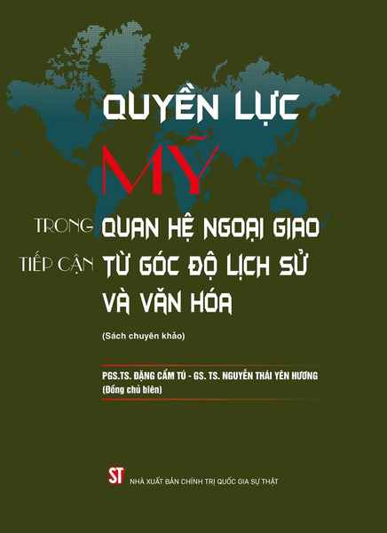 Quyền Lực Mỹ Trong Quan Hệ Ngoại Giao: Tiếp Cận Từ Góc Độ Lịch Sử Và Văn Hóa - St