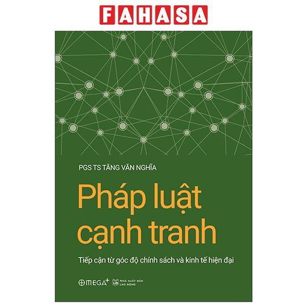 Sách - Pháp Luật Cạnh Tranh - Tiếp Cận Từ Góc Độ Chính Sách Và Kinh Tế Hiện Đại