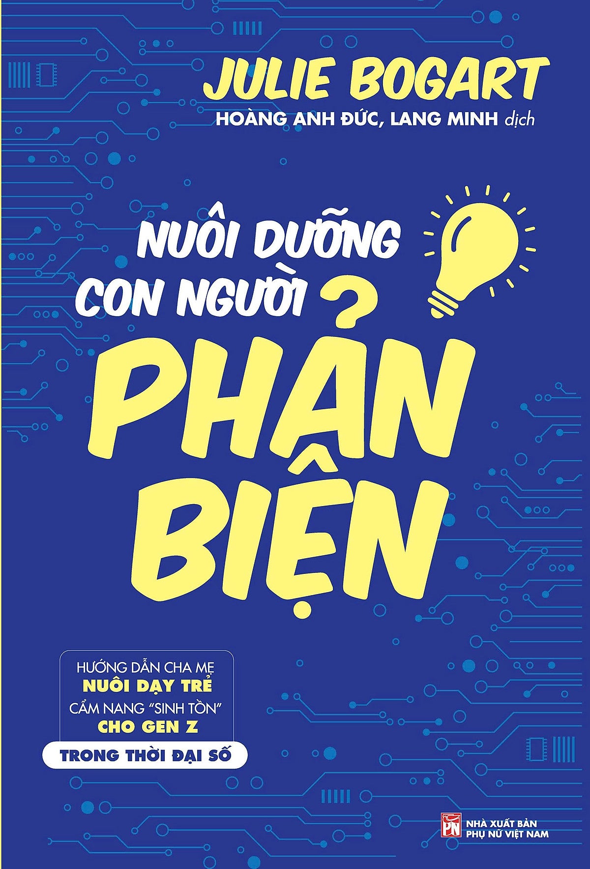 Sách - Nuôi Dạy Con Người Phản Biện - Hướng Dẫn Dành Cho Cha Mẹ Nuôi Dưỡng Trẻ