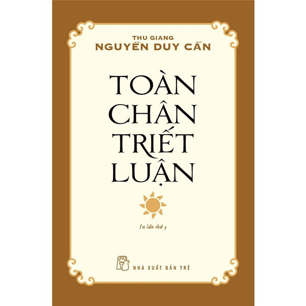 Sách - Toàn Chân Triết Luận (Thu Giang Nguyễn Duy Cần)