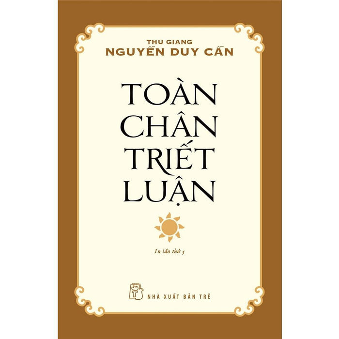 Sách - Toàn Chân Triết Luận (Thu Giang Nguyễn Duy Cần)