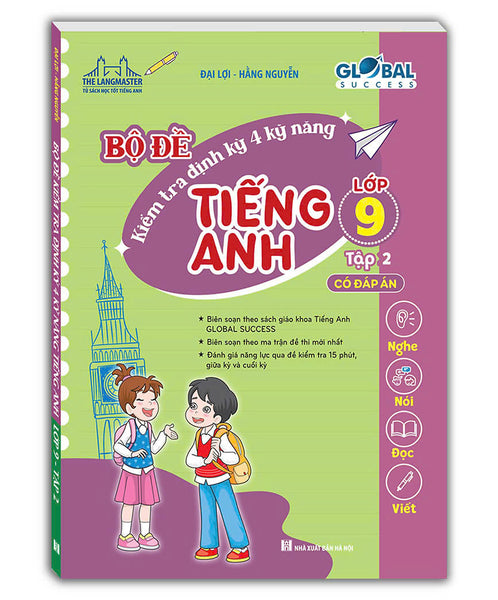 Sách Global Success - Bộ Đề Kiểm Tra Định Kỳ 4 Kỹ Năng Tiếng Anh Lớp 9 Tập 2 (Có Đáp Án)
