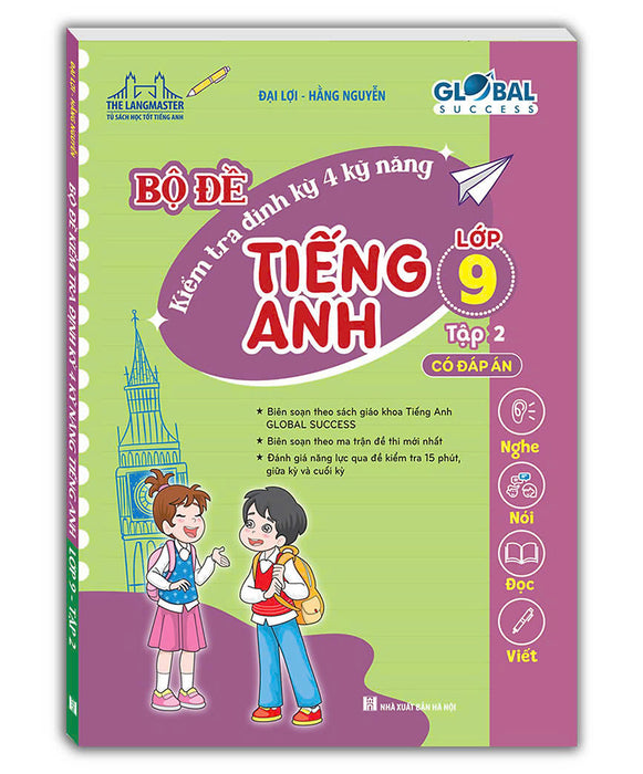 Sách Global Success - Bộ Đề Kiểm Tra Định Kỳ 4 Kỹ Năng Tiếng Anh Lớp 9 Tập 2 (Có Đáp Án)