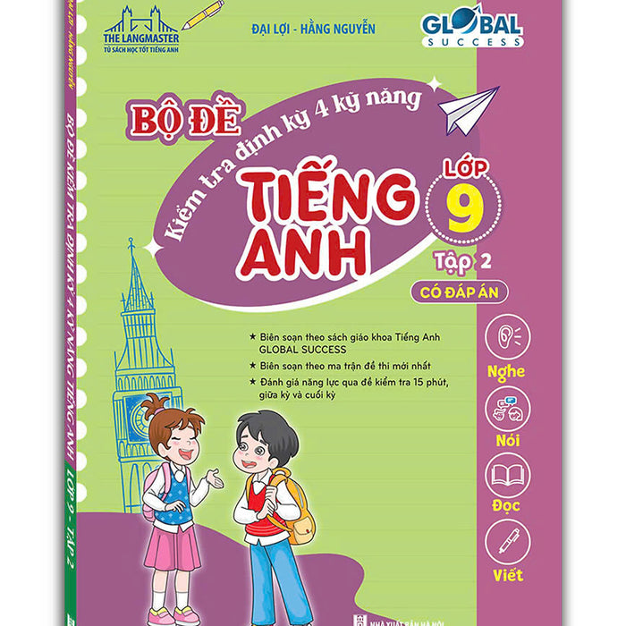 Sách Global Success - Bộ Đề Kiểm Tra Định Kỳ 4 Kỹ Năng Tiếng Anh Lớp 9 Tập 2 (Có Đáp Án)