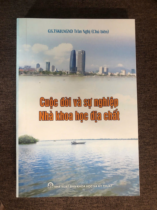 Cuộc Đời Và Sự Nghiệp Nhà Khoa Học Địa Chất (Trần Nghị)
