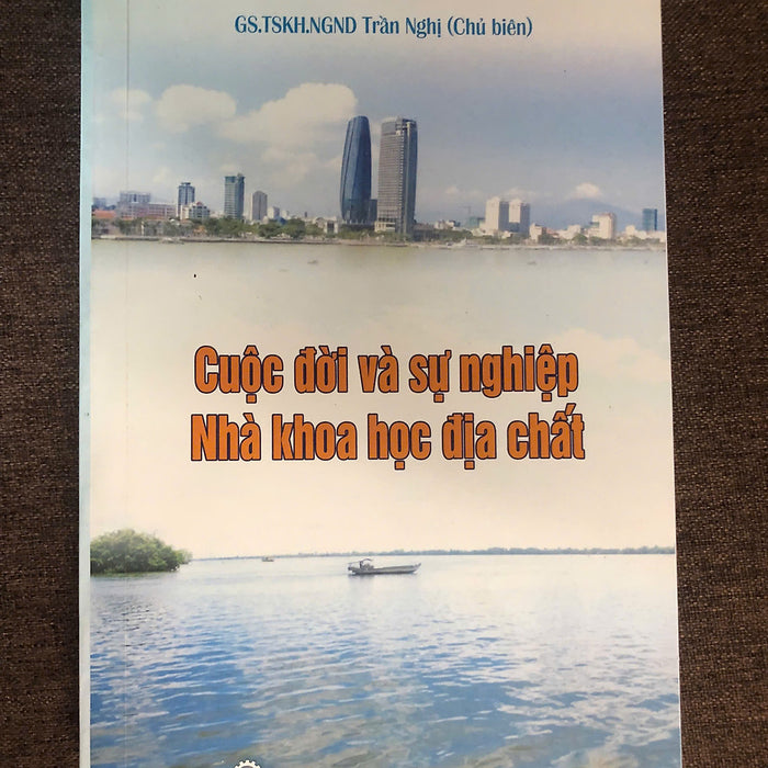 Cuộc Đời Và Sự Nghiệp Nhà Khoa Học Địa Chất (Trần Nghị)