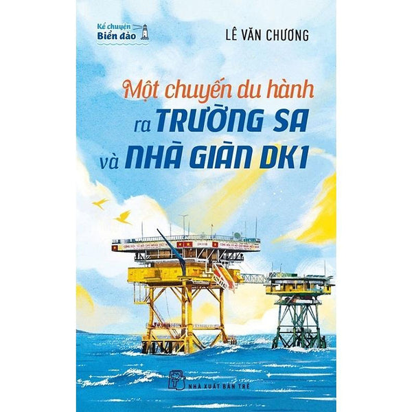 Sách - Kể Chuyện Biển Đảo: Một Chuyến Du Hành Ra Trường Sa Và Nhà Giàn Dk1 - Nxb Trẻ
