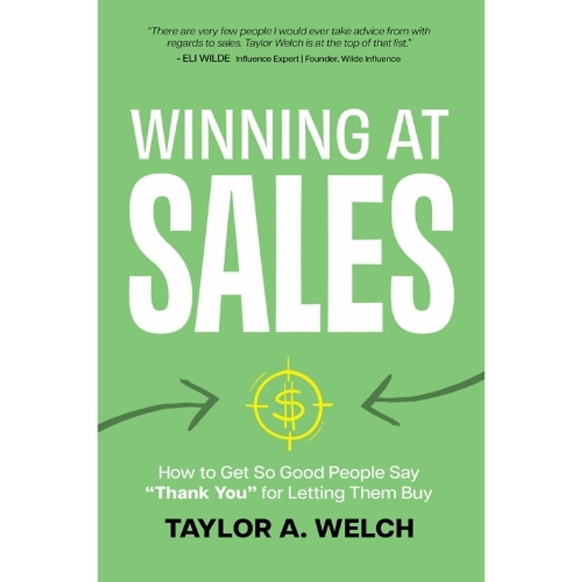 Winning At Sales – Nghệ Thuật Chinh Phục Khách Hàng Trong Bán Hàng Hiện Đại | Taylor A. Welch