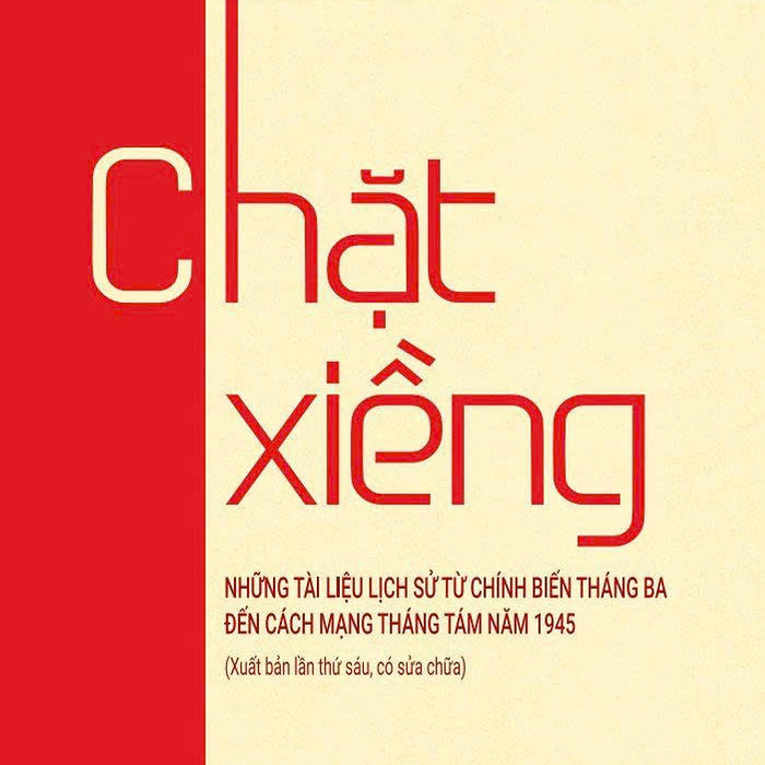 Chặt Xiềng (Những Tài Liệu Lịch Sử Từ Chính Biến Tháng Ba Đến Cách Mạng Tháng Tám Năm 1945)
