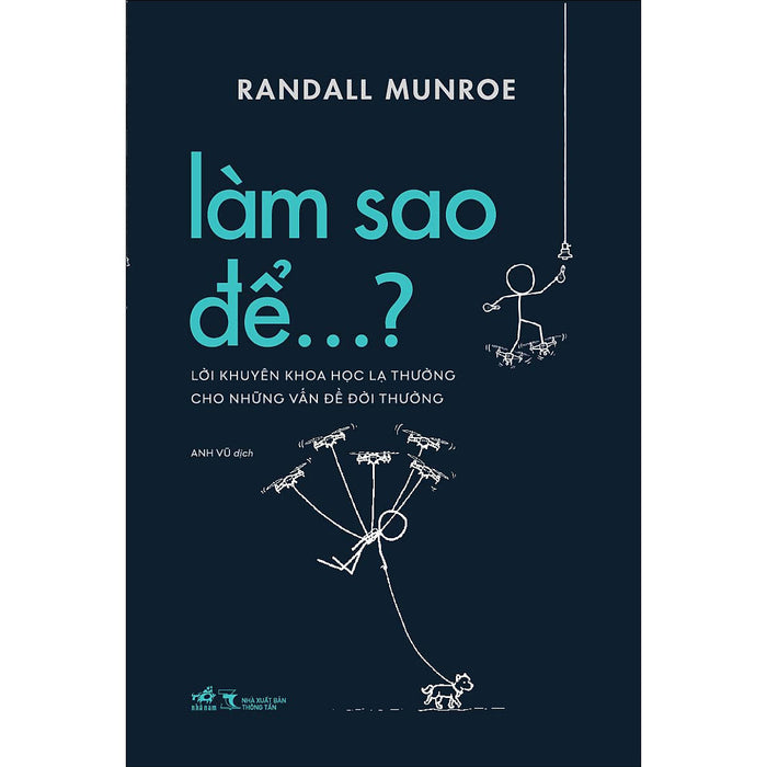 Làm Sao Để…? Lời Khuyên Khoa Học Lạ Thường Cho Những Vấn Đề Đời Thường