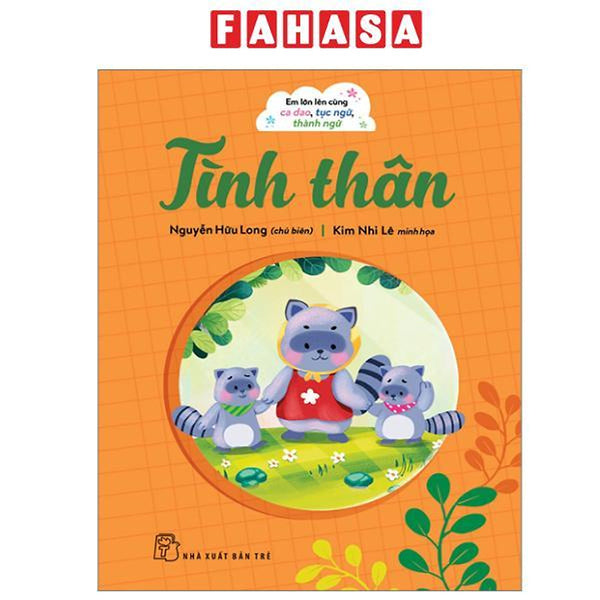 Sách - Em Lớn Lên Cùng Ca Dao, Tục Ngữ, Thành Ngữ - Tình Thân