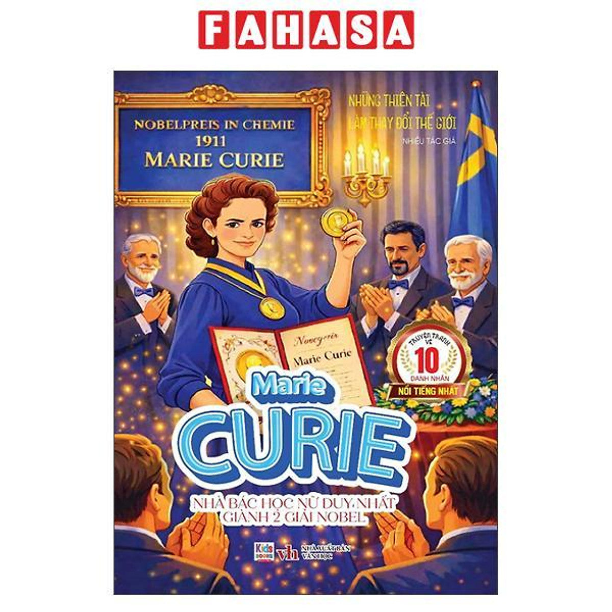 Sách - NhữNg Thiên TàI LàM Thay ĐổI Thế GiớI - Marie Curie - Nhà BáC HọC Nữ Duy NhấT GiàNh 2 GiảI Nobel