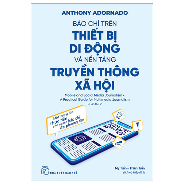 Sách - Báo Chí Trên Thiết Bị Di Động Và Nền Tảng Truyền Thông Xã Hội - Anthony Adornato - Nxb Trẻ