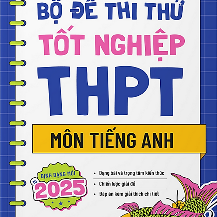 Sách - Bộ Đề Thi Thử Tốt Nghiệp Thpt Môn Tiếng Anh: Định Dạng Mới Từ 2025 #Huongbook