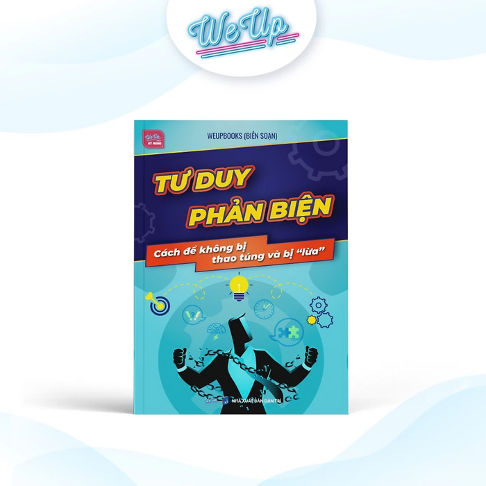 Sách - Tư Duy Phản Biện, Cách Để Không Bị Thao Túng Và Bị 