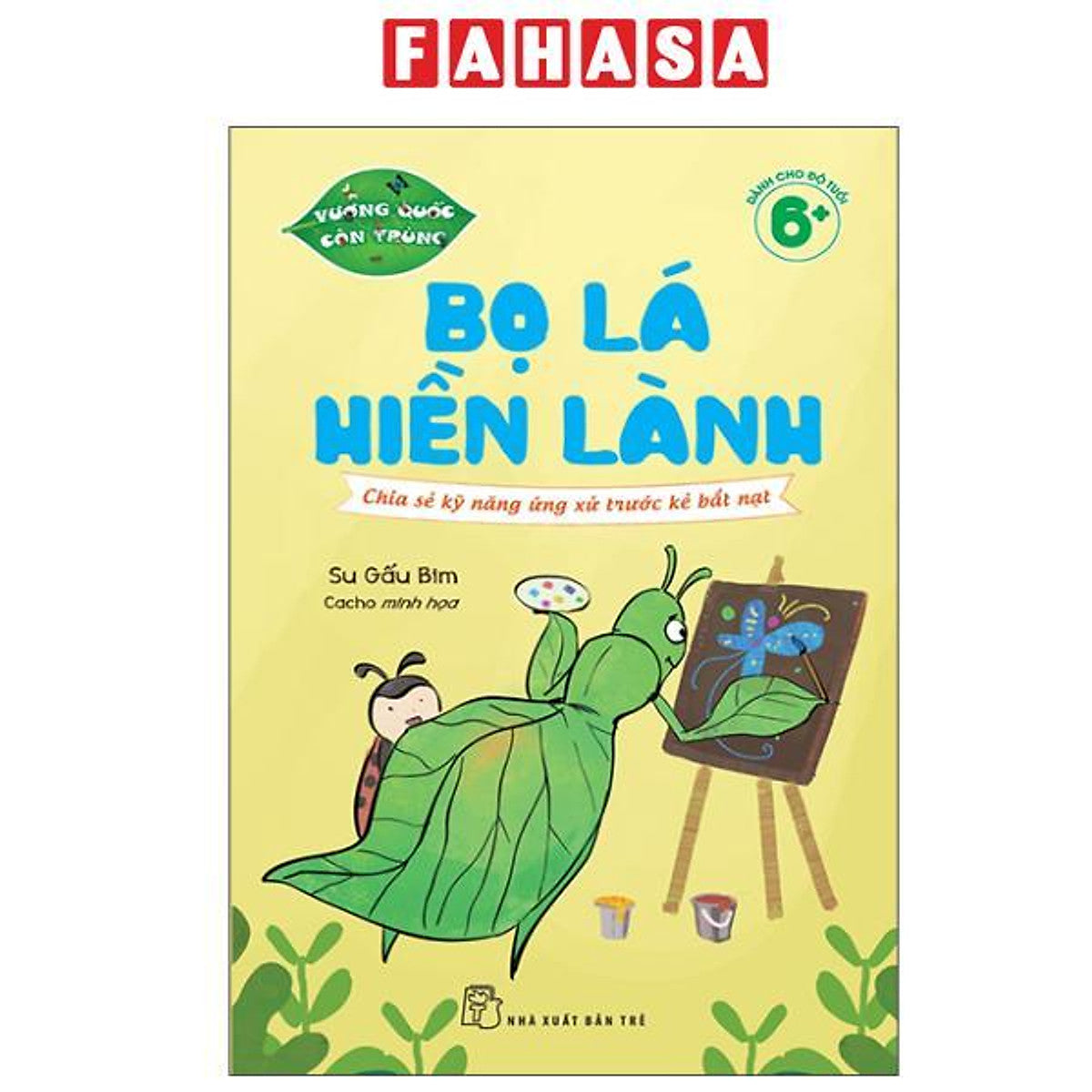Sách - Vương Quốc Côn Trùng - Bọ Lá Hiền Lành - Chia Sẻ Kỹ Năng Ứng Xử Trước Kẻ Bắt Nạt