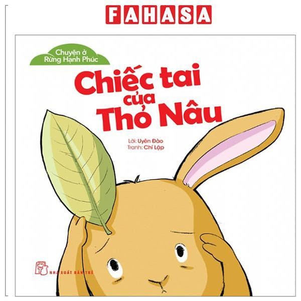 Sách - Chuyện Ở Rừng Hạnh Phúc - Chiếc Tai Của Thỏ Nâu