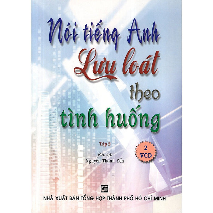 Sách - Nói Tiếng Anh Lưu Loát Theo Tình Huống - Tập 2