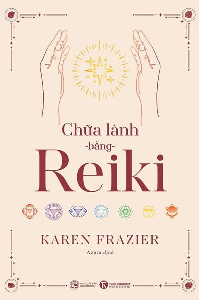 Sách - Chữa Lành Bằng Reiki - Karen Frazier - Thái Hà