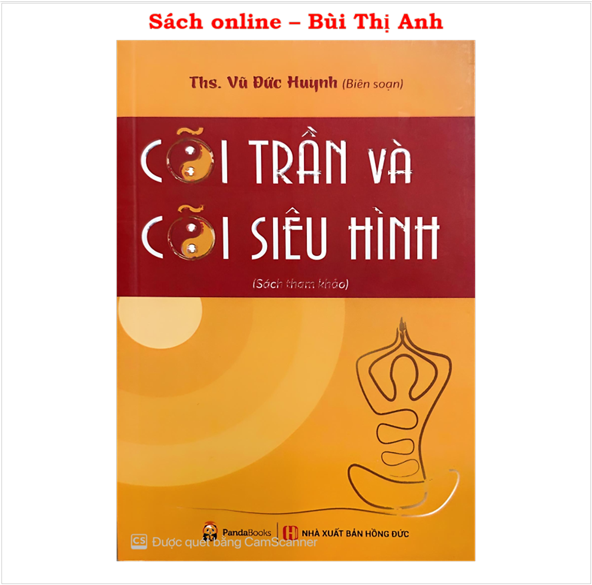 Sách - Cõi Trần Và Cõi Siêu Hình - Lý Giải Các Vẫn Đề Tâm Linh Một Cách Rất Rõ Ràng Và Dễ Hiểu