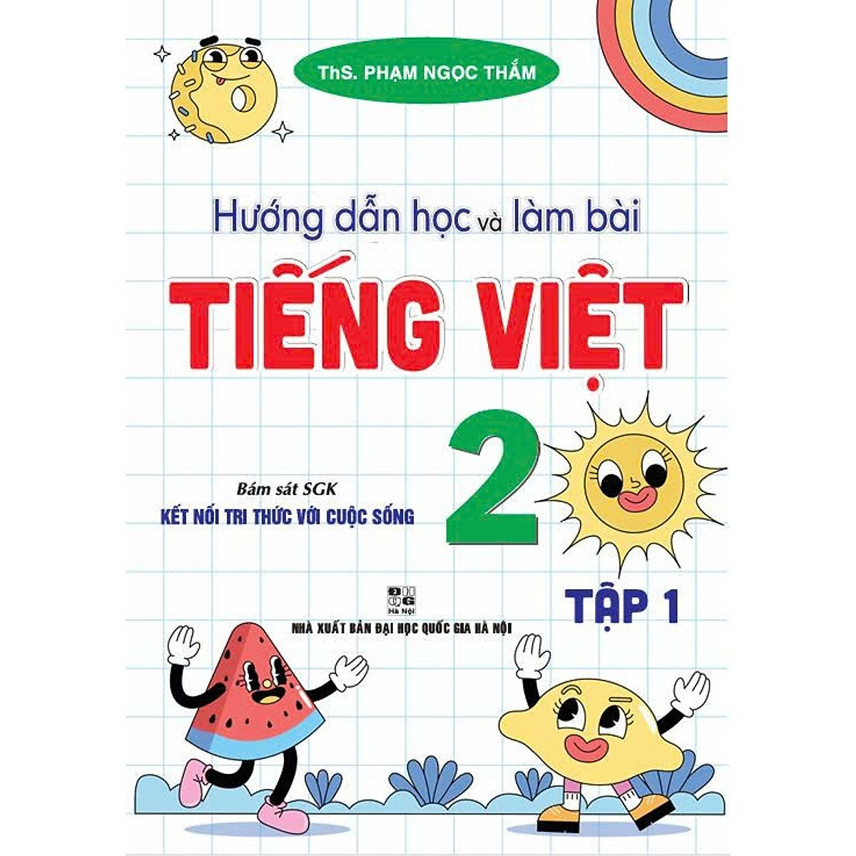 Hướng Dẫn Học Và Làm Bài Tiếng Việt 2- Tập 1 (Bám Sát Sgk Kết Nối Tri Thức Với Cuộc Sống) - Ha