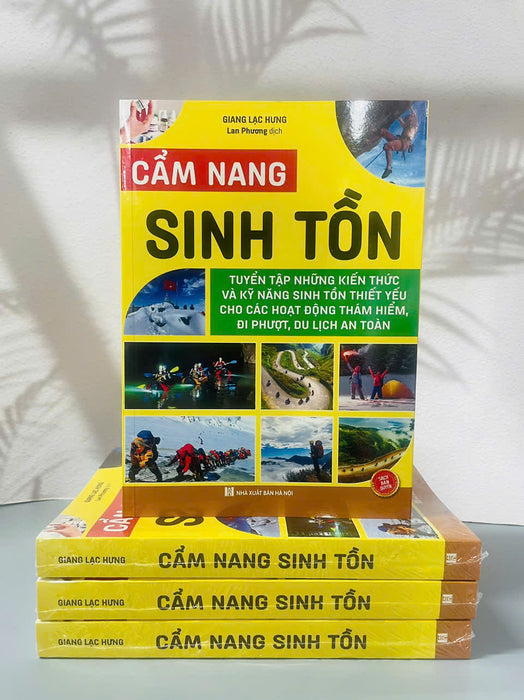 Sách - Cẩm Nang Sinh Tồn - Tuyển Tập Những Kiến Thức Và Kỹ Năng Sinh Tồn Thiết Yếu Cho Các Hoạt Động Thám Hiểm, Đi Phượt, Du Lịch An Toàn.