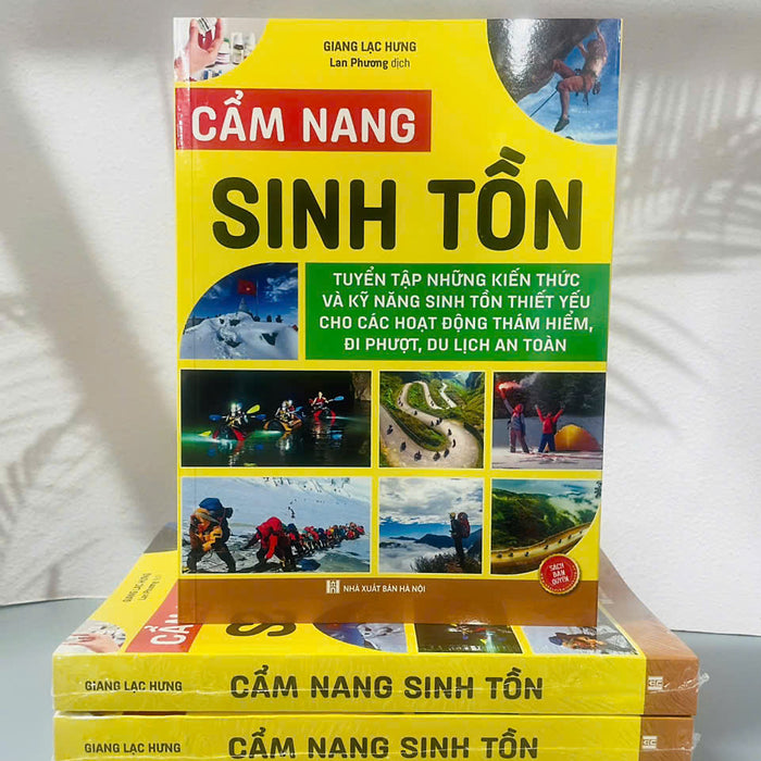Sách - Cẩm Nang Sinh Tồn - Tuyển Tập Những Kiến Thức Và Kỹ Năng Sinh Tồn Thiết Yếu Cho Các Hoạt Động Thám Hiểm, Đi Phượt, Du Lịch An Toàn.
