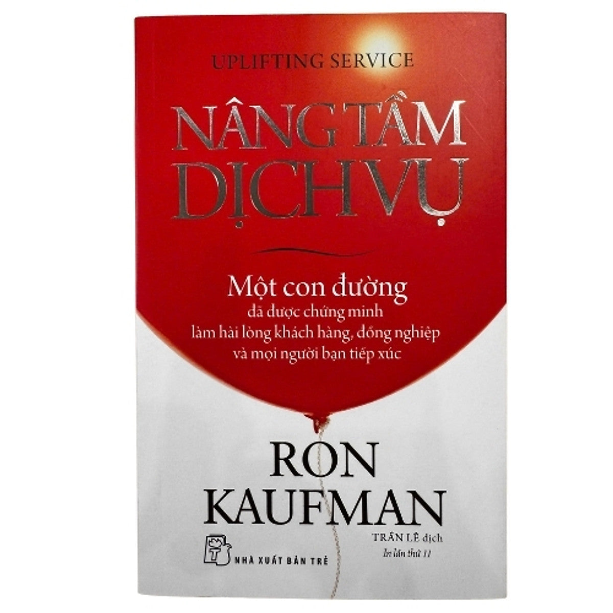 Nâng Tầm Dịch Vụ – Uplifting Service | Ron Kaufman
