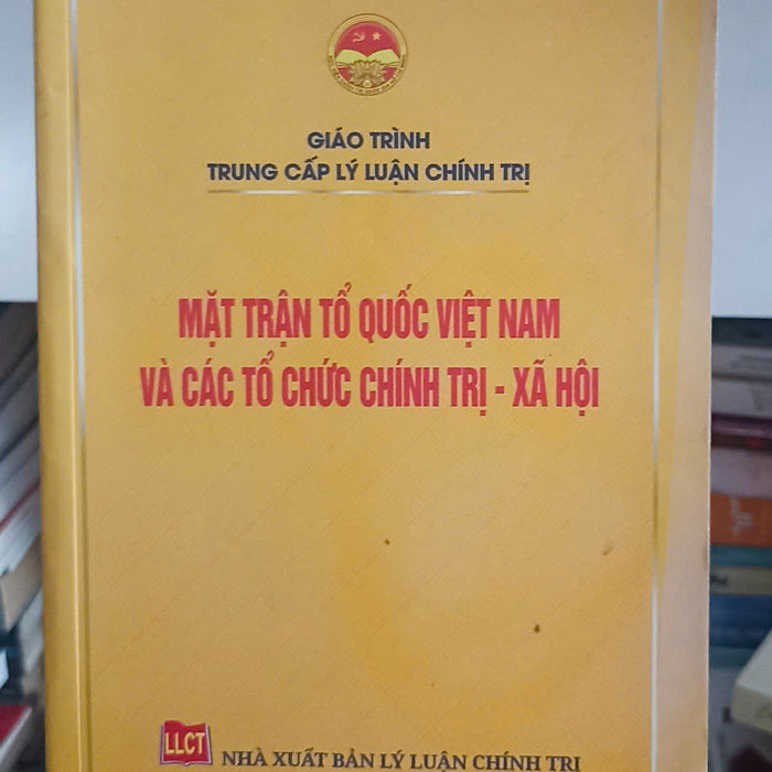 Mặt Trận Tổ Quốc Việt Nam Và Các Tổ Chức Chính Trị - Xã Hội.