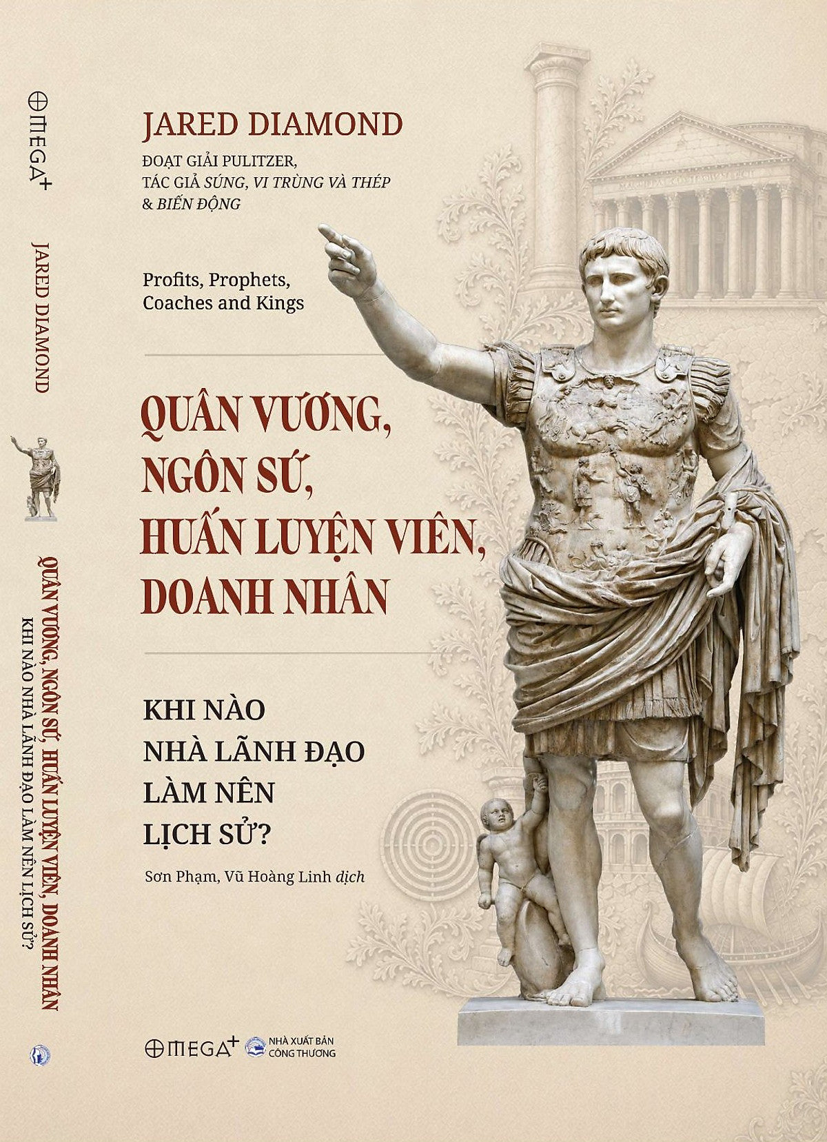 (Bìa Mềm) Quân Vương, Ngôn Sứ, Huấn Luyện Viên, Doanh Nhân – Khi Nào Nhà Lãnh Đạo Làm Nên Lịch Sử – Jared Diamond – Sơn Phạm, Vũ Hoàng Linh Dịch – Omega Plus