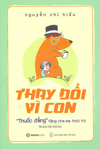 Thay Đổi Vì Con - "Thuốc Đắng" Tặng Cha Mẹ Thời 4.0 - Nguyễn Chí Hiếu