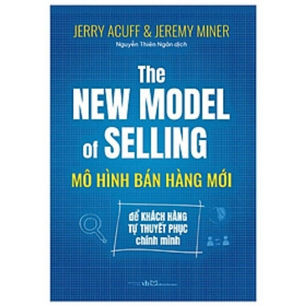 Mô Hình Bán Hàng Mới – The New Model Of Selling (Jerry Acuff & Jeremy Miner)