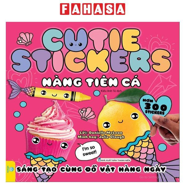 Sách - Cutie Stickers - Nàng Tiên Cá - Sáng Tạo Cùng Đồ Vật Hàng Ngày